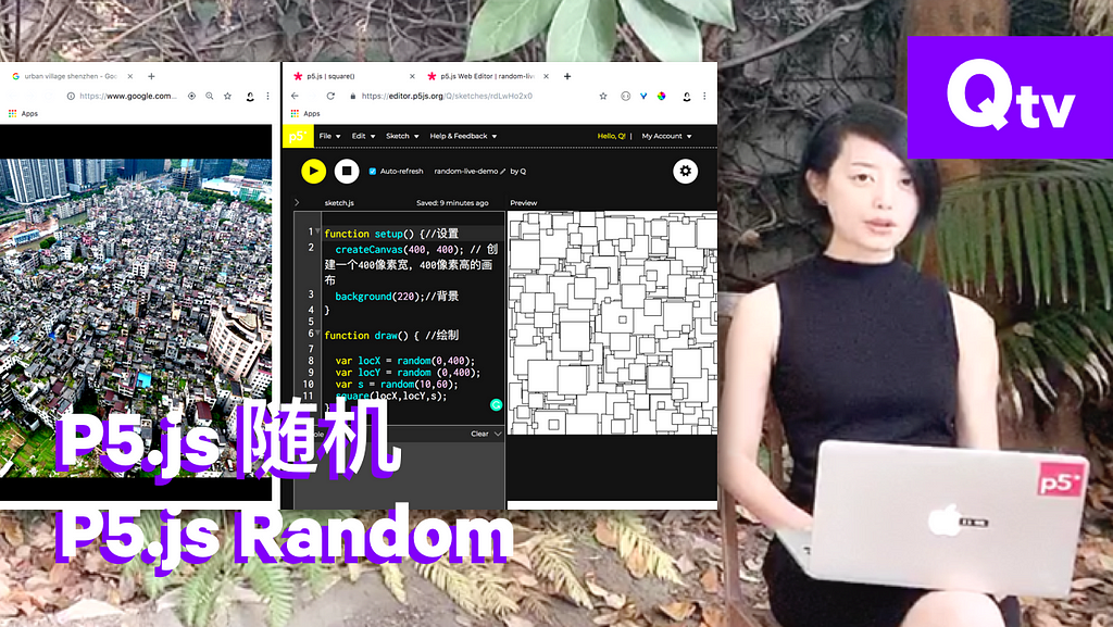 A screenshot of Qianqian shown at right, with an insert of her computer screen, showing Random in p5.js