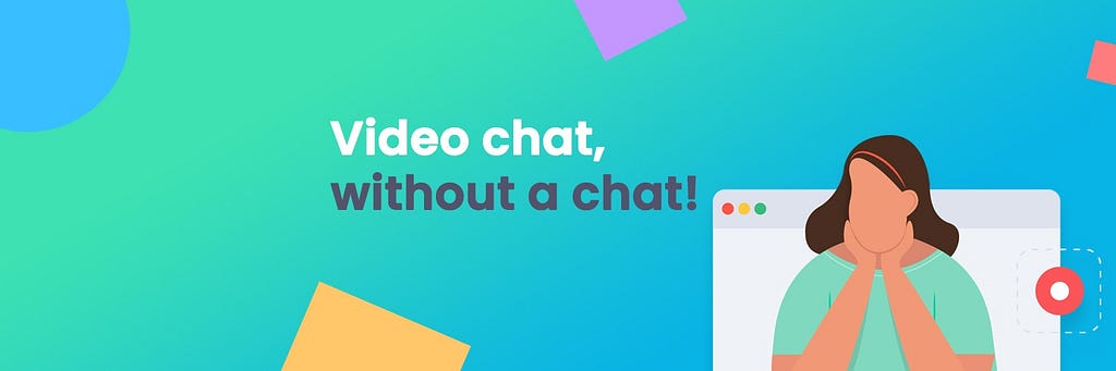 A picture highlighting the motto of Vmaker which is “Video chat, without a chat.”