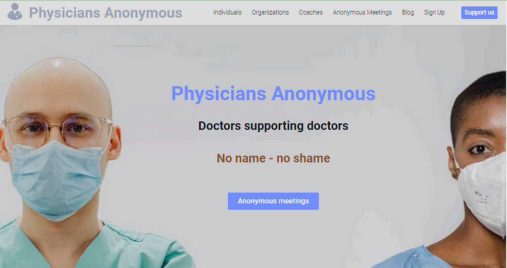 Screen capture of physiciansanonymous.org. Two masked physicians, the title Physicians Anonymous, a menu, and the text “Doctors supporting doctors” and “No name — no shame”.