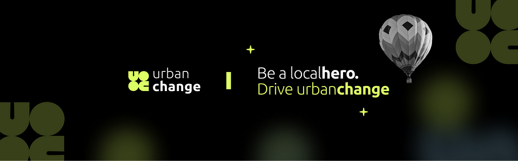 Be a LocalHero. Drive UrbanChange