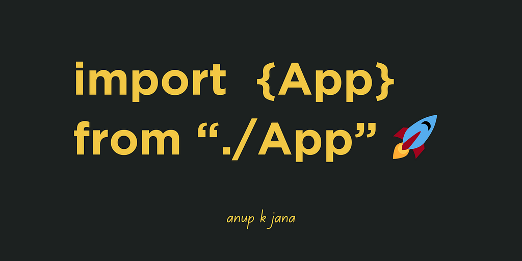 import {App} from “./App”