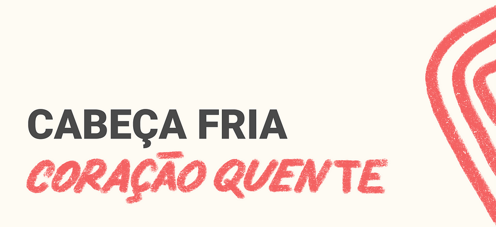 Ilustração escrita "Cabeça fria coração quente"