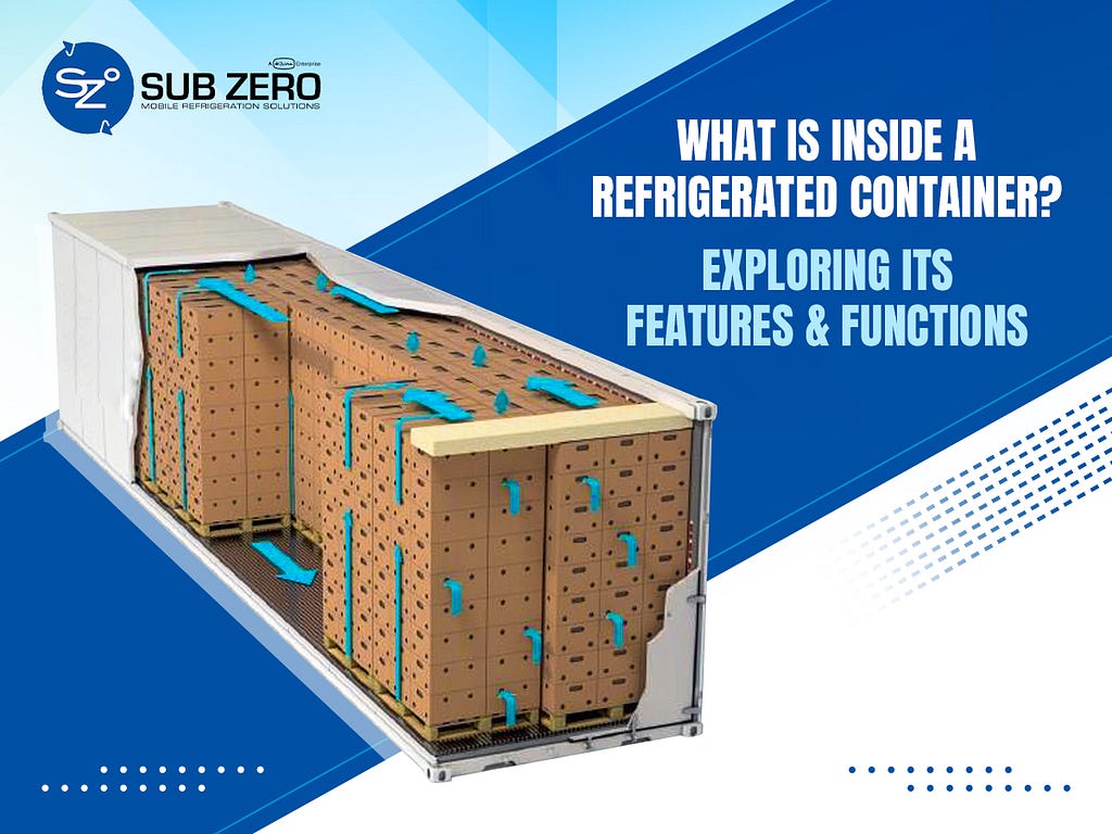 What Is Inside a Refrigerated Container? | Sub Zero