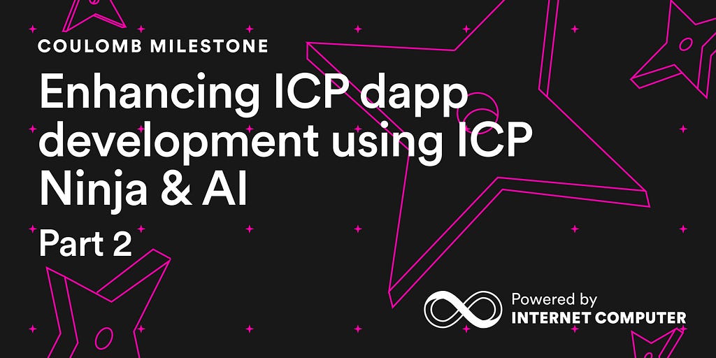 Enhancing ICP dapp development using ICP Ninja & AI
