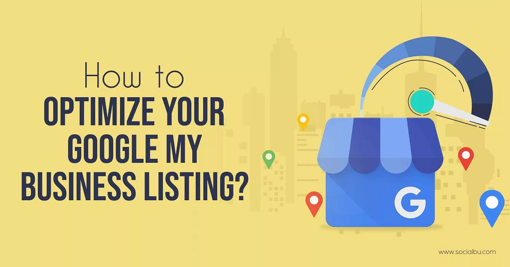 How to Optimize your Google My Business Listing