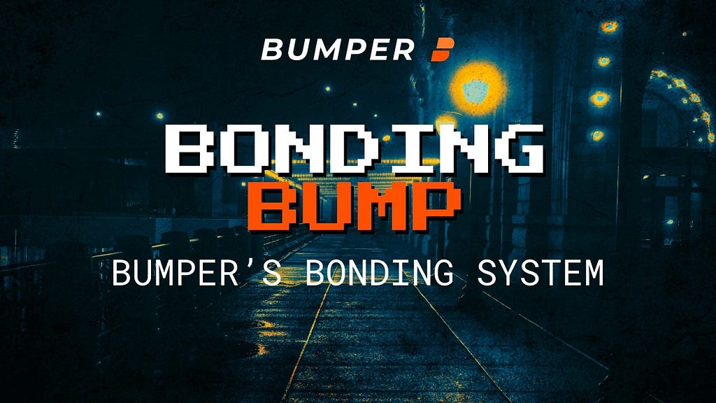 BUMP Bonding. Why the Bumper protocol doesn’t tax your tokens