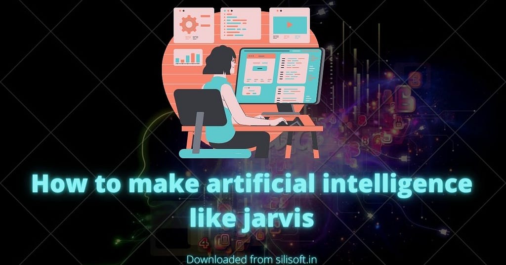 How to make artificial intelligence like jarvis