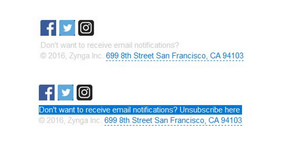Two images: on top is the Zynga email unsubscribe link in white text on a white background, invisible to sighted users, and below is that text highlighted so that you can actually see the unsubscribe link text.