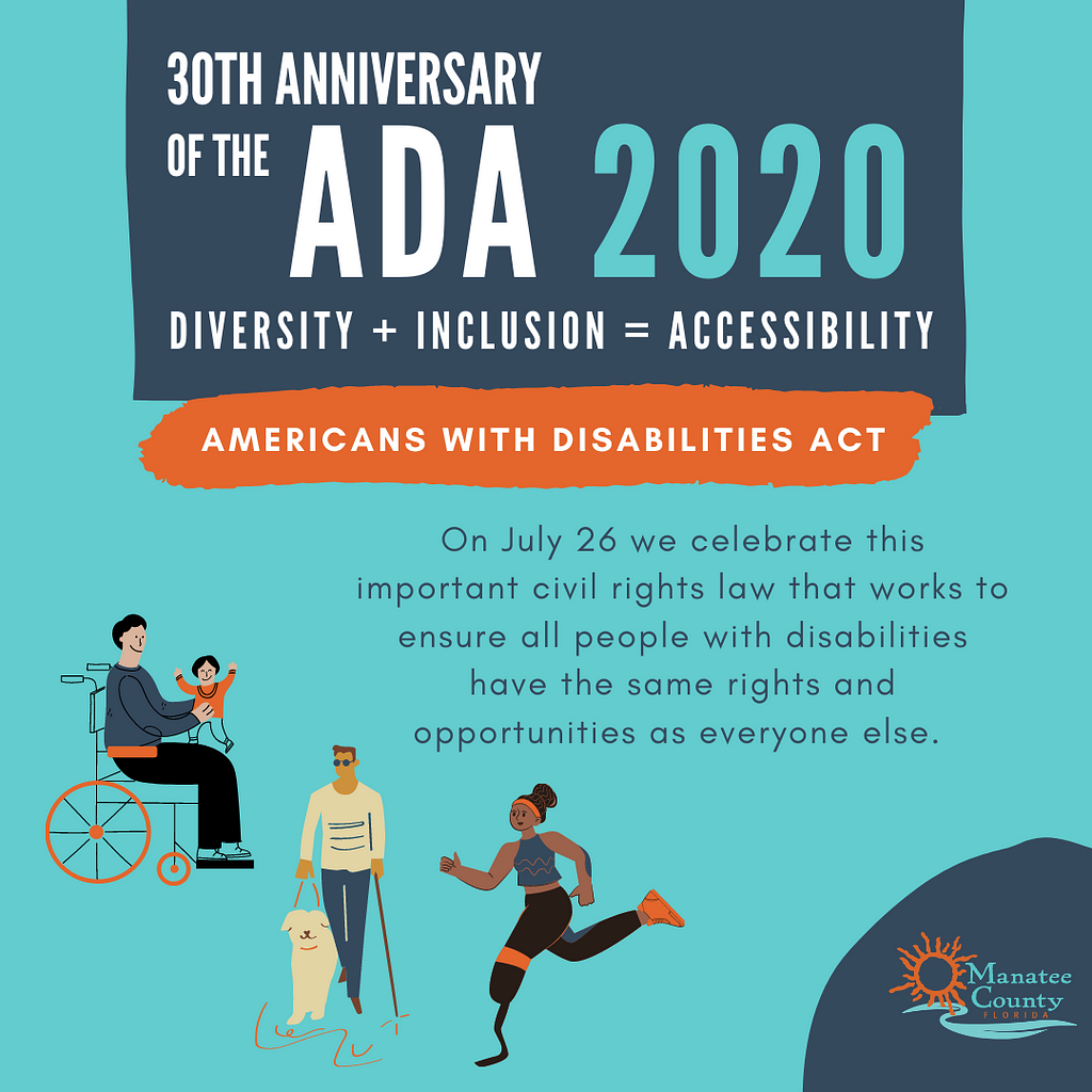 30th anniversary of the Americans with Disabilities Act 2020 — Diversity + Inclusion = Accessibility