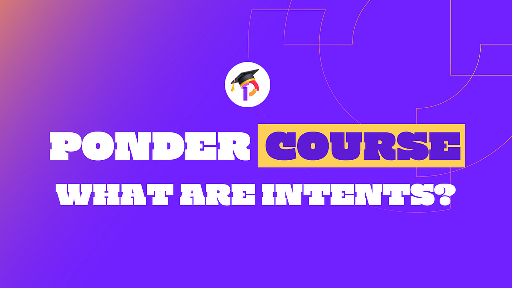Cover for intent driven course from Ponder.one