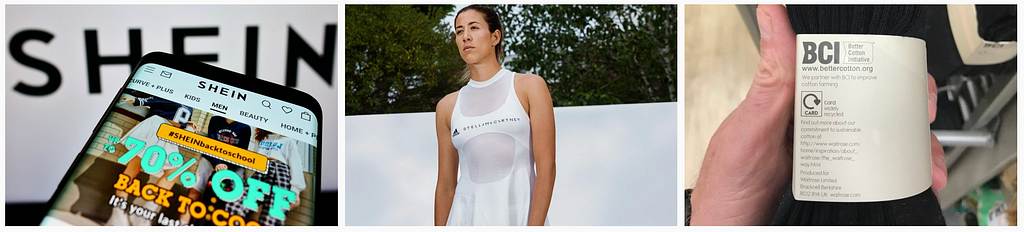 1. One of SHEIN’s promotions on their mobile app showing “up to 70% off” offers; 2. Stella McCartney’s Stellasport dress made using Bolt Threads’ bio-engineered spider silk (and marketed as ‘vegan silk’); 3. The Better Cotton Initiative in 2019 were forced to changed when and where on product packaging their BCI label could be used after they were criticised for some products not containing any BCI cotton [Credit: EcoTextile News].