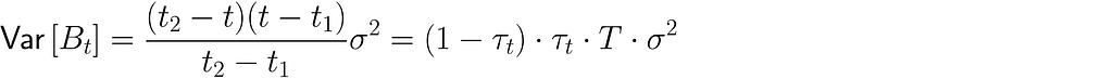 \text{Var}\left[ B_t\right] = \dfrac{(t_2 — t)(t — t_1)}{t_2-t_1}\sigma² = \left(1-\tau_t\right)\cdot \tau_t \cdot T \cdot \sigma²