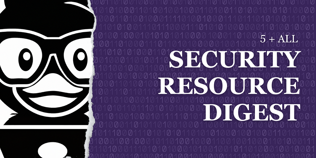 5+All Security Resource Digest: Summaries for the top five resources added in the last day to Stryker’s Security Database, plus all new records.