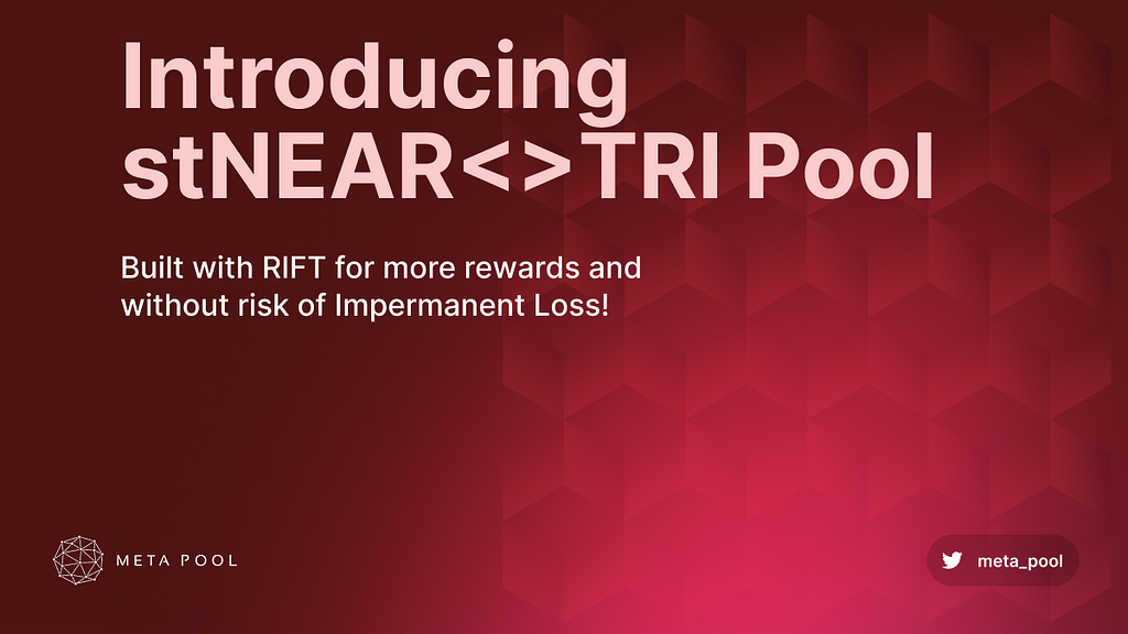 Trisolaris and Meta Pool Launch stNEAR<>TRI Liquidity Pool Built with RIFT