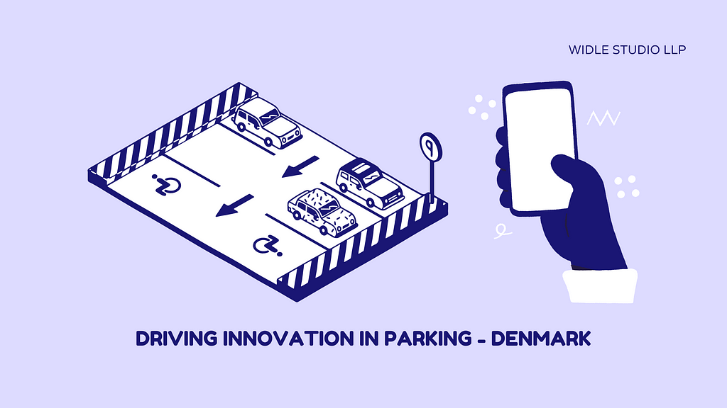 Transforming Denmark’s Parking Landscape: A Case Study on Widle Studio LLP’s Innovative Solution