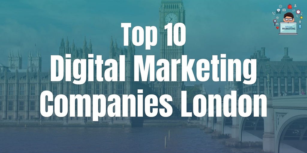 Digital Marketing Companies London