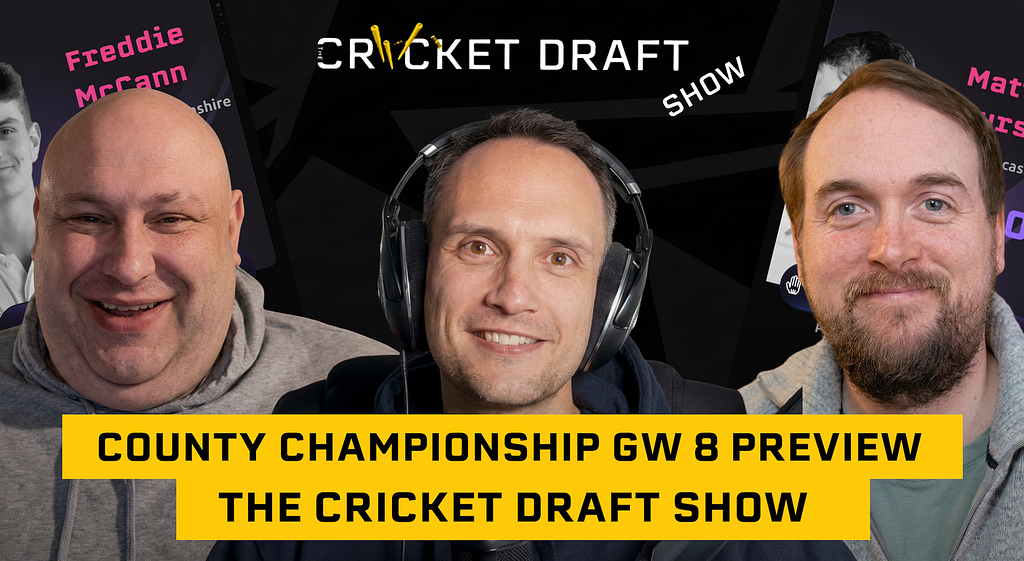 T20 Roundup & County Championship GW 8 Preview