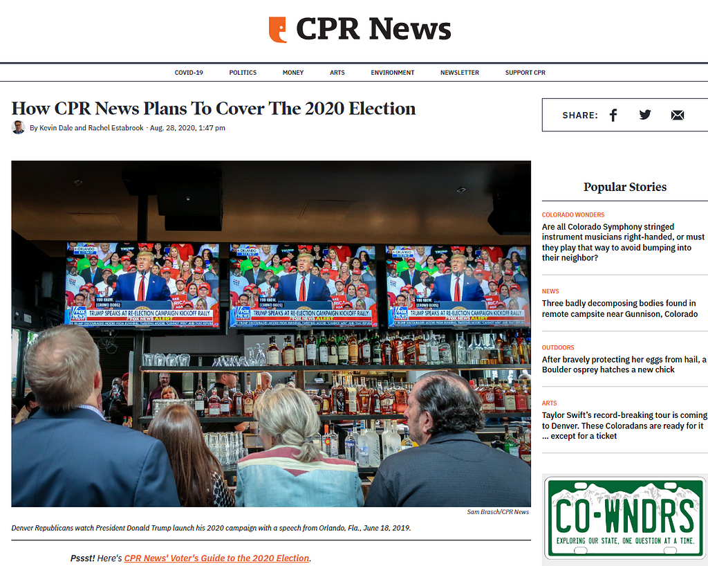 A screenshot of the CPR website with the headline, “How CPR News Plans To Cover The 2020 Election” and a featured image of people sitting at a bar watching Donald Trump in the TVs above their heads.