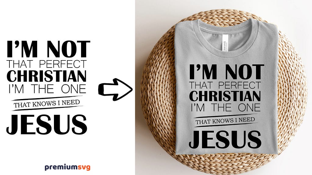 I’m Not That Perfect Christian I’m The One SVG, Christian SVG Images