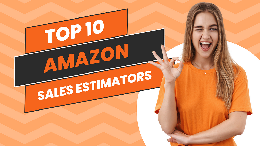 Top 10 Amazon Sales Estimators in 2024