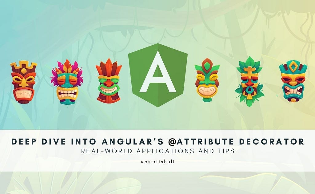 Deep Dive into Angular’s Attribute Decorator: Real-World Applications and Tips. Photo Credits: @itsastritshuli
