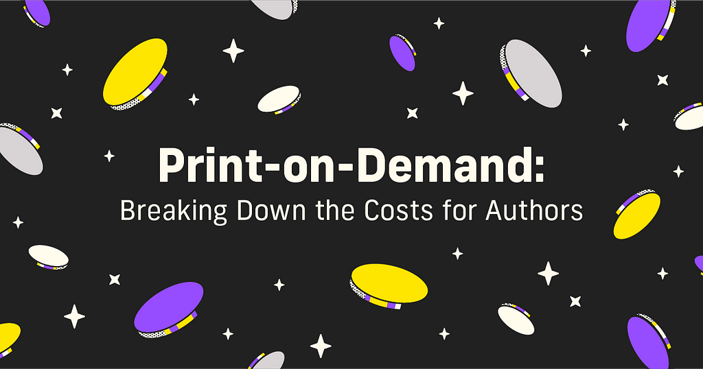 Print-on-demand costs: understanding what it really costs and how much you can actually make when you self-publish
