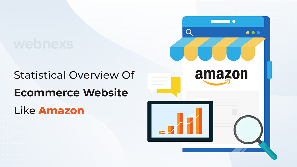 Statistical Overview Of Ecommerce Website Like Amazon Webnexs