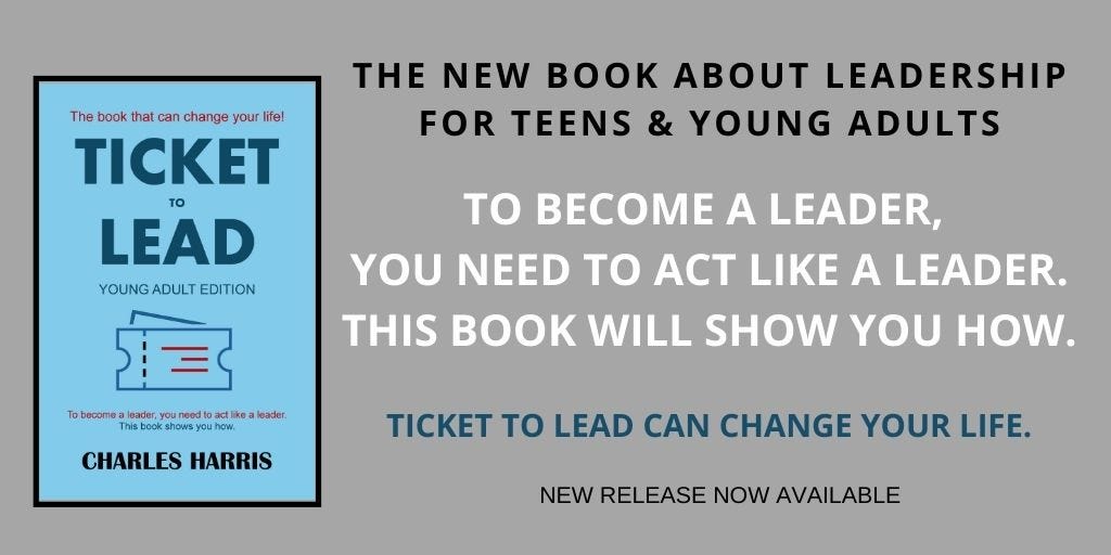 Cover and promotional slide of Ticket to Lead, a new book by Charles Harris about leadership for teens and young adults.