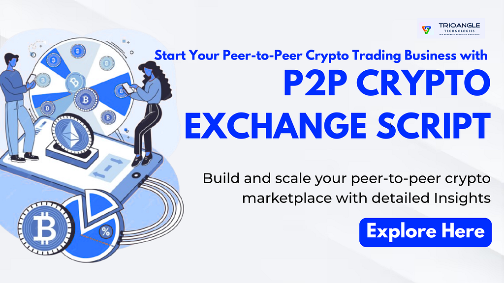 Start Your Peer-to-Peer Crypto Trading Business with P2P Exchange Script