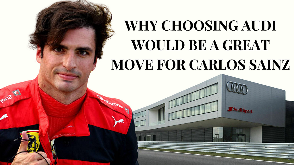 A photo of Formula 1 driver Carlos Sainz Jnr against a backdrop of the Audi Motorsports building with the heading “Why Choosing Audi Would Be a Great Move for Carlos Sainz”