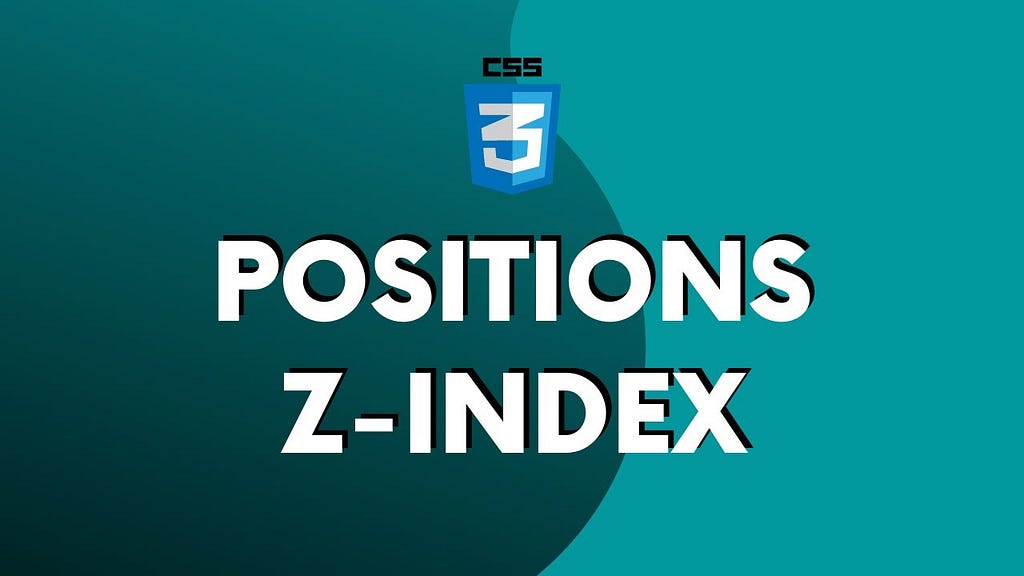 Positions and Z-Index