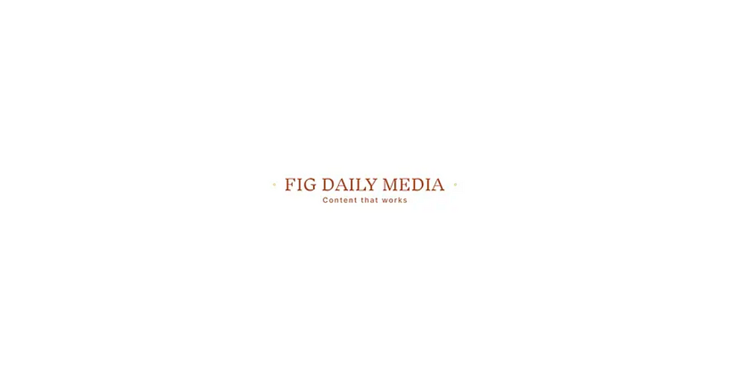 Fig Daily Media logo with the tagline, content that works.