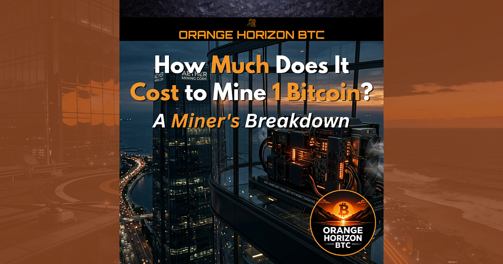 How Much Does It Cost to Mine 1 Bitcoin?