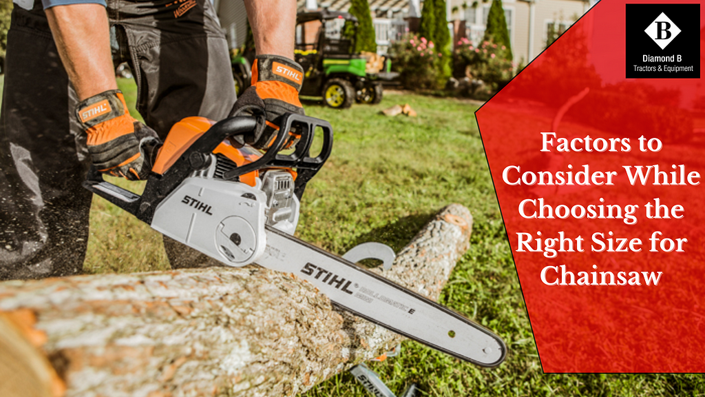 Factors to Consider While Choosing the Right Size for Chainsaw