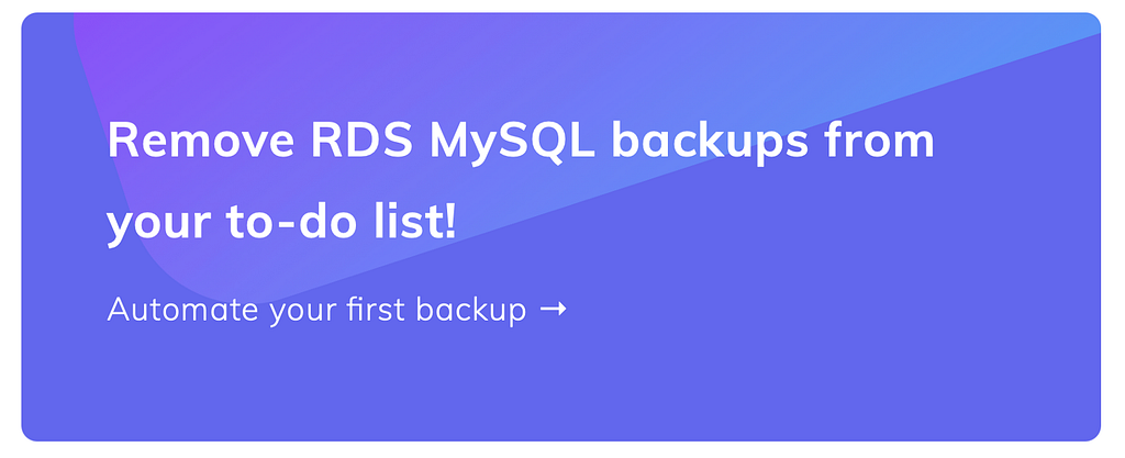 Automate backups of AWS RDS MySQL in a couple of minues.