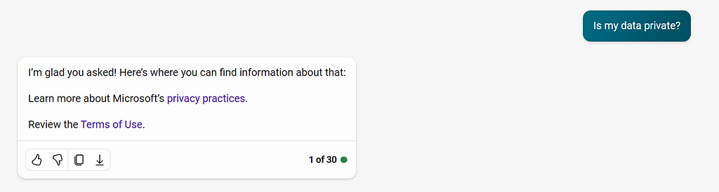 A screenshot of a conversation with copilot. When asked if my data was private, copilot couldn’t provide a straightforward answer.