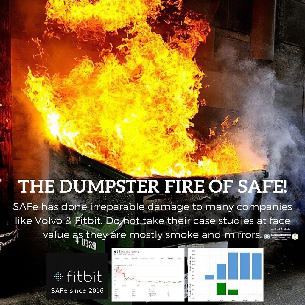 The Dumpster fire of SAFe! SAFe has done irreparable damage to many companies like Volvo & Fitbit. Do not take their case studies at face value, they are mostly smoke & mirrors.