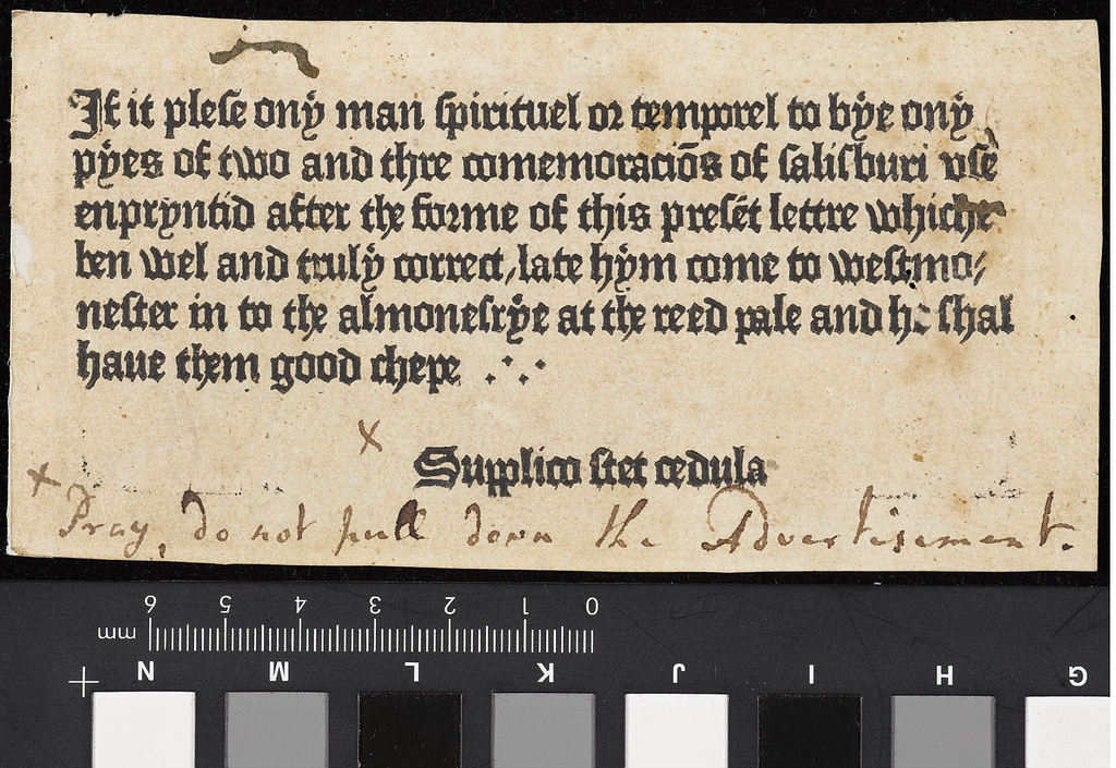 Caxton’s advertisement for Sarum Pie printed in black ink on slightly discoloured paper. Beneath the advertisement, there is a handwritten note saying ‘Pray, do not pull down the advertisement’.