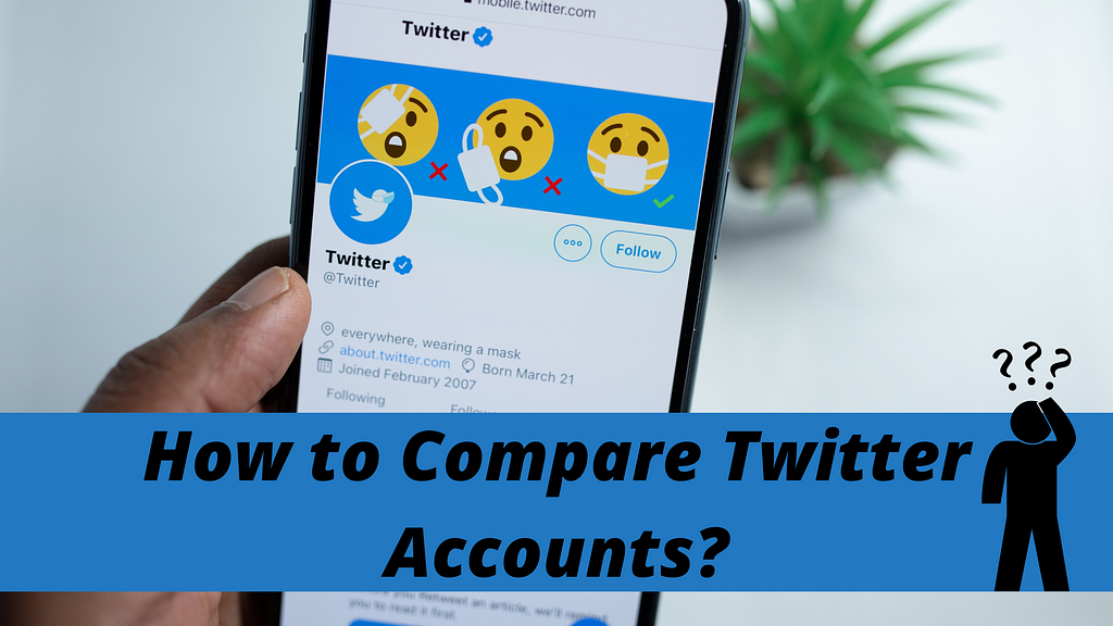 How to Compare Twitter Accounts?