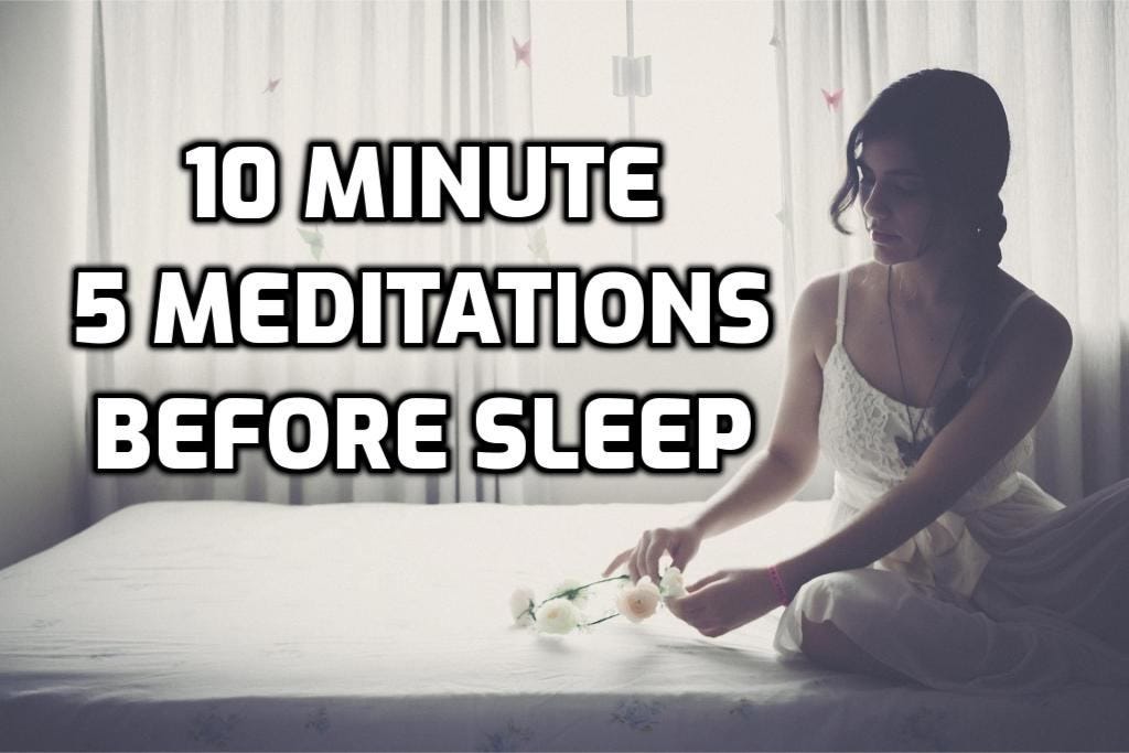 Bedtime Meditations 10 Minutes before Sleep