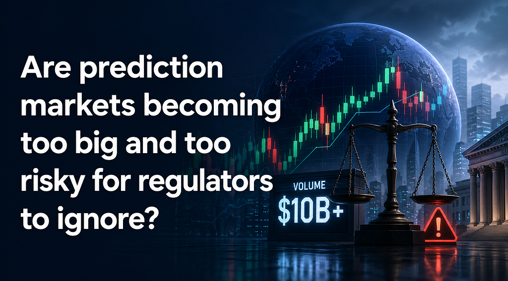 Are prediction markets becoming too big and too risky for regulators to ignore?