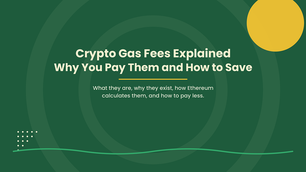 Crypto gas fees explained: what they are, why you pay them, and how to save in 2026.