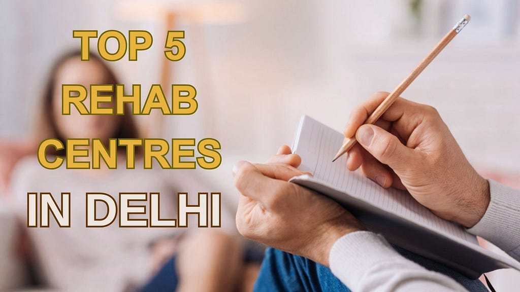 Top rehab Centres in Delhi
