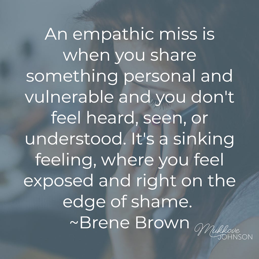 Empatic miss quoate from Brene Brown