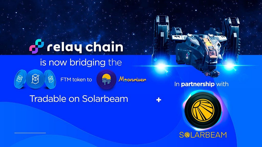 RelayChain bridges from FTM to Moonriver in partnership with Solarbeam