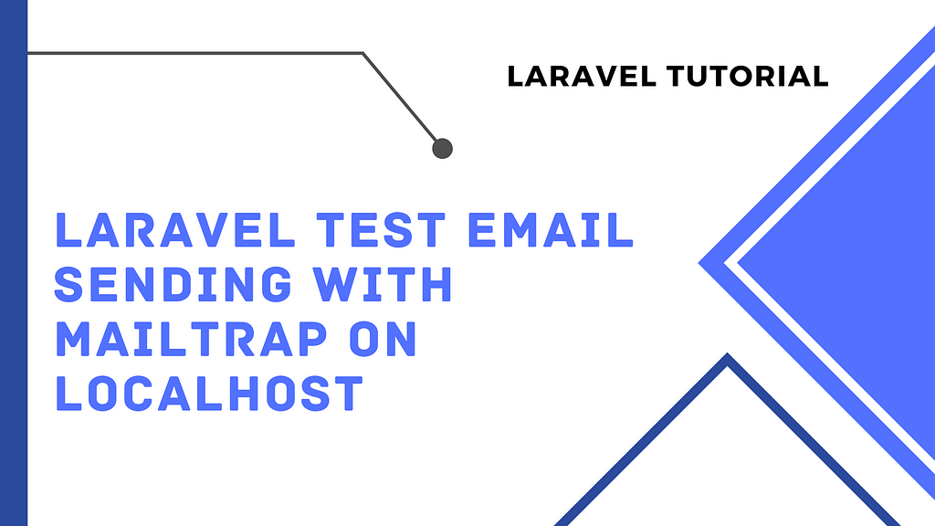 Laravel Test Email Functionality with MailTrap on Localhost