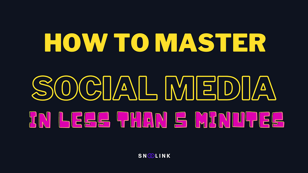 How to Master Social Media in Less than 5 Minutes