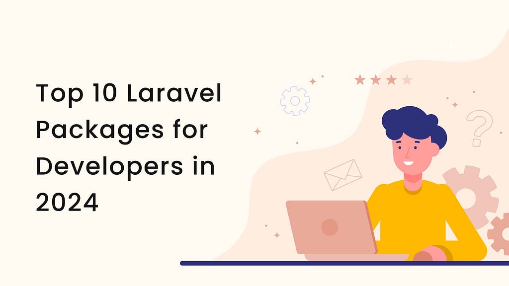 Top 10 Laravel Packages for Developers