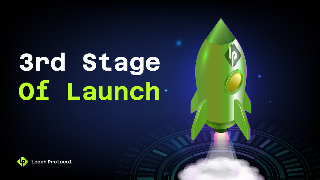 3rd launch stage of Leech Protocol