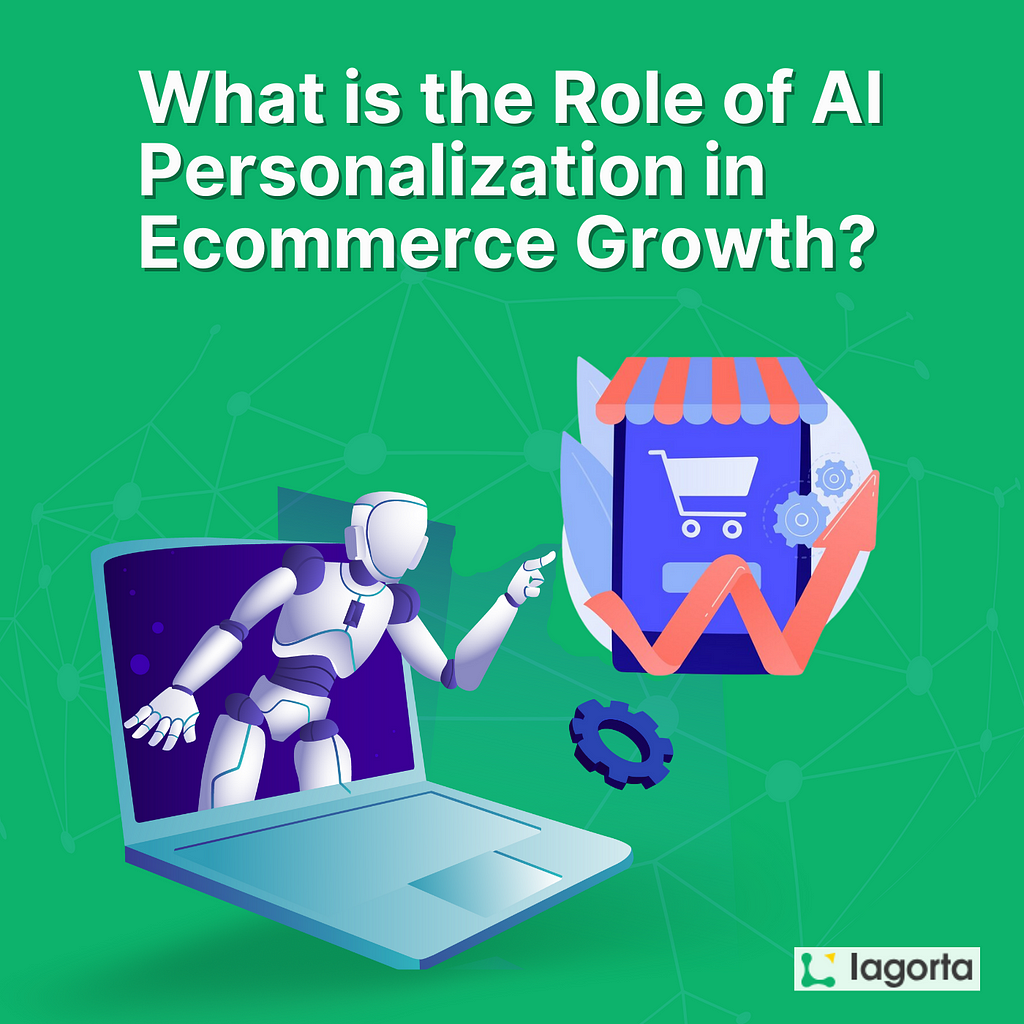 What is the Role of AI Personalization in Ecommerce Growth?